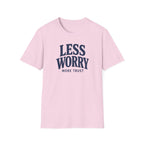 Less Worry More Trust T‑Shirt