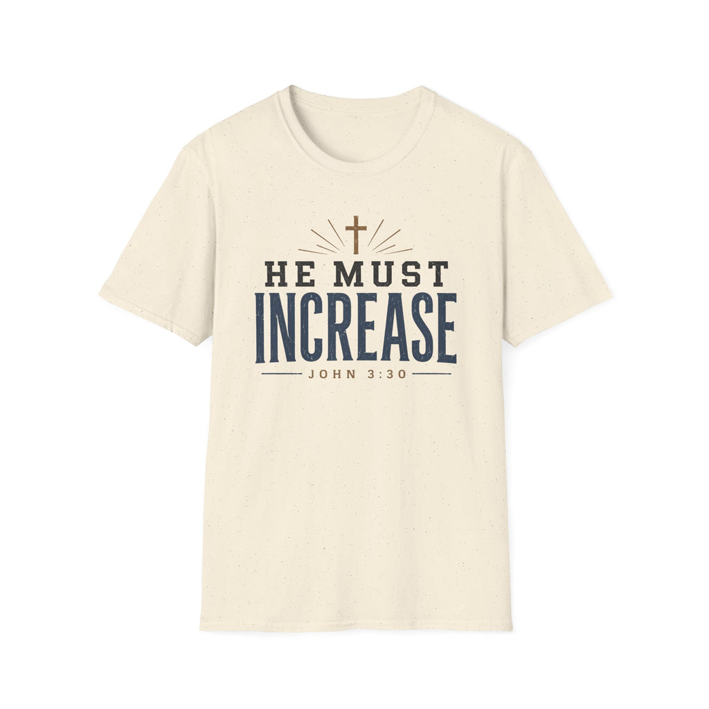 He Must Increase T-Shirt