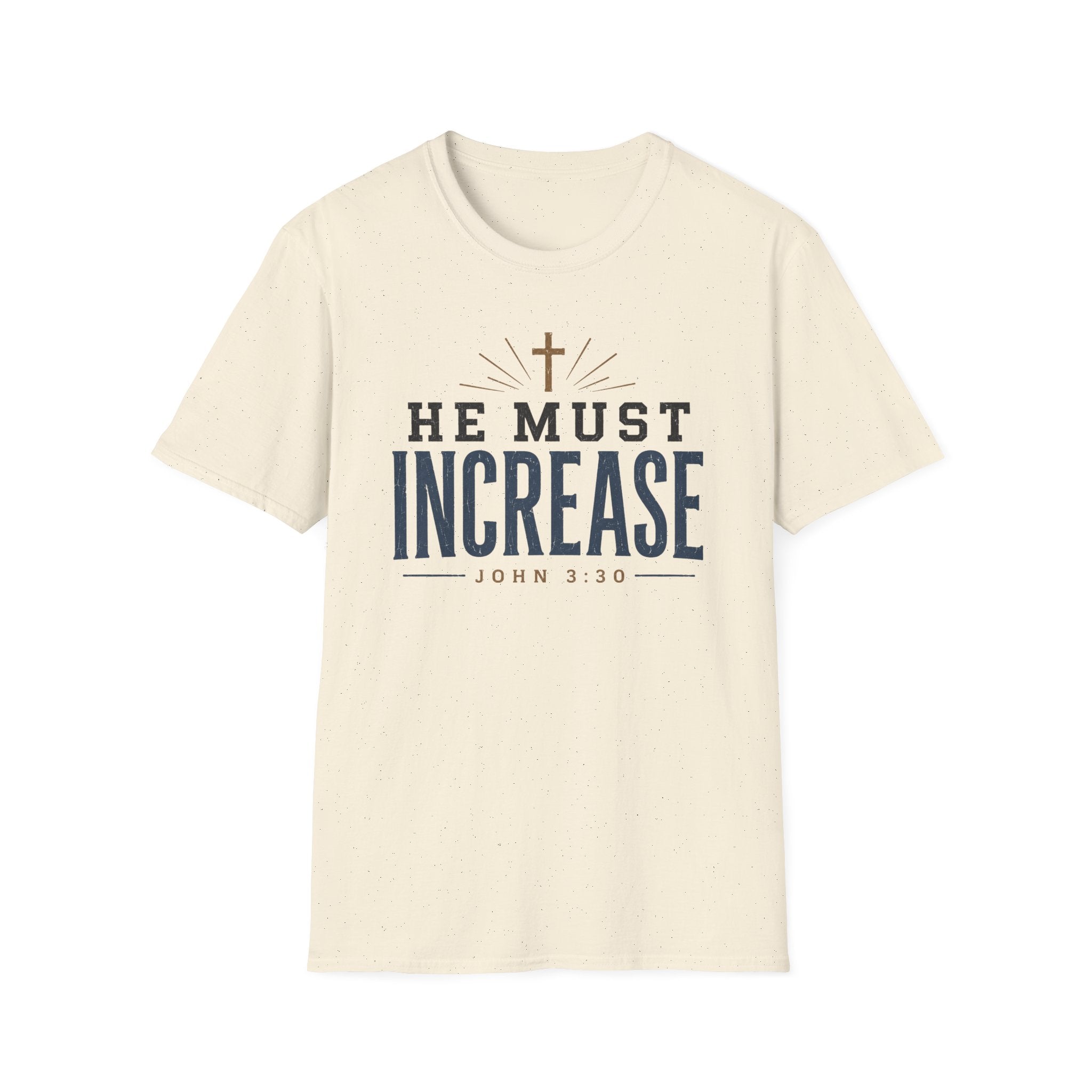 He Must Increase T-Shirt