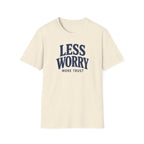 Less Worry More Trust T‑Shirt