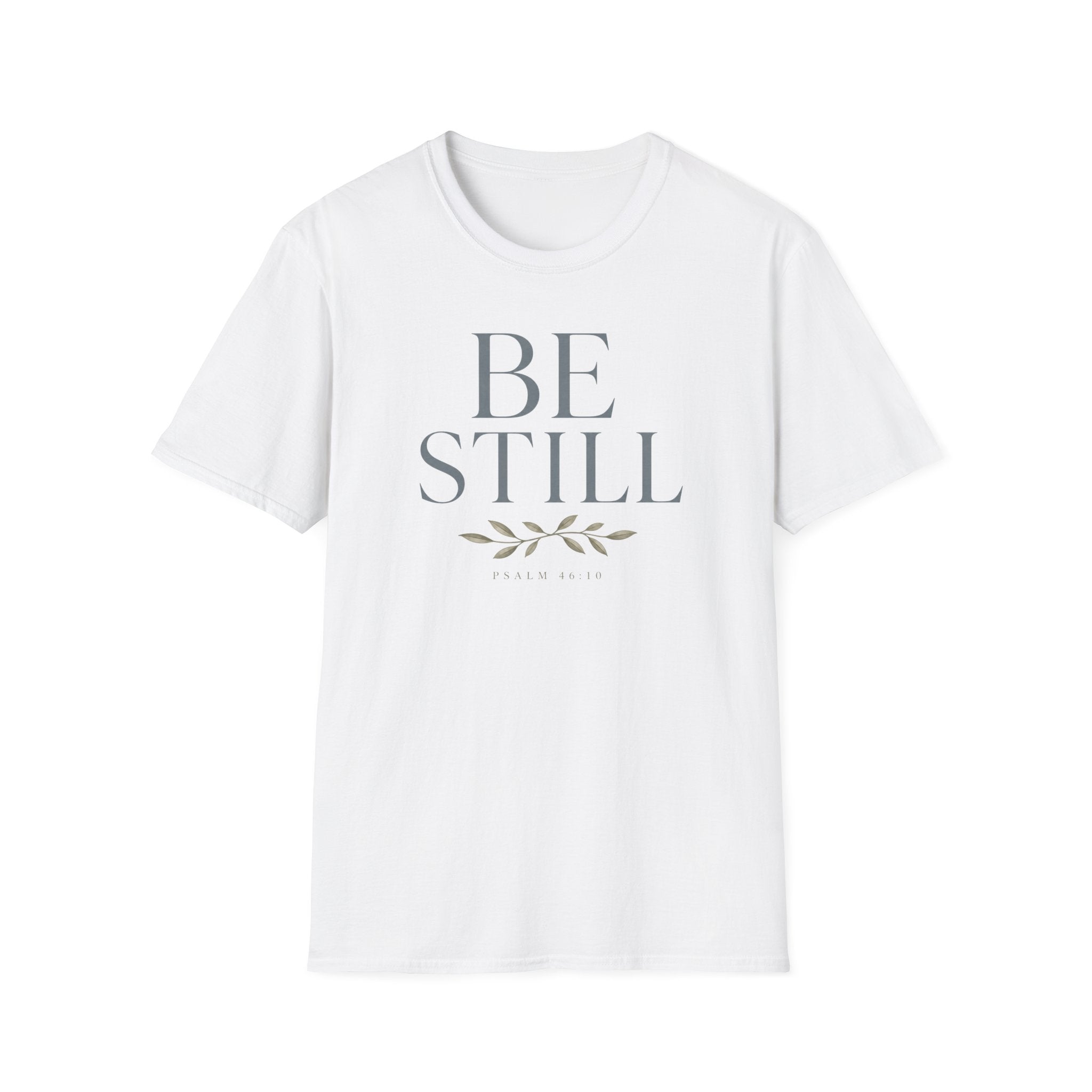 Be Still T-Shirt