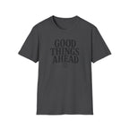 Good Things Ahead T‑Shirt