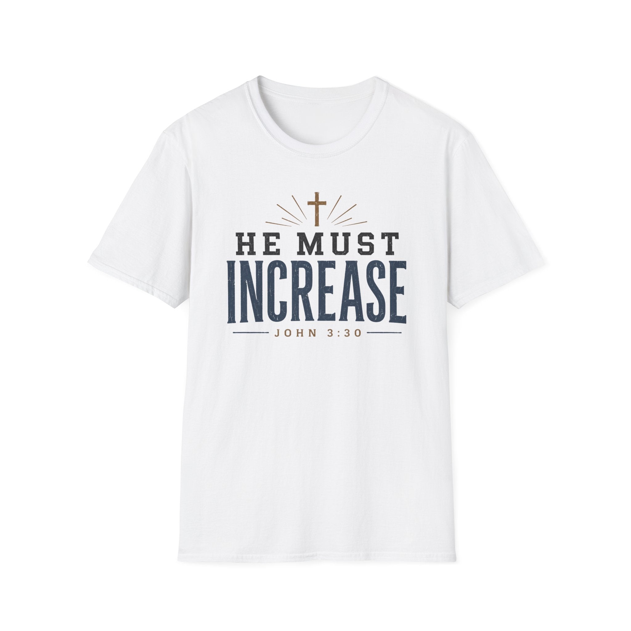 He Must Increase T-Shirt