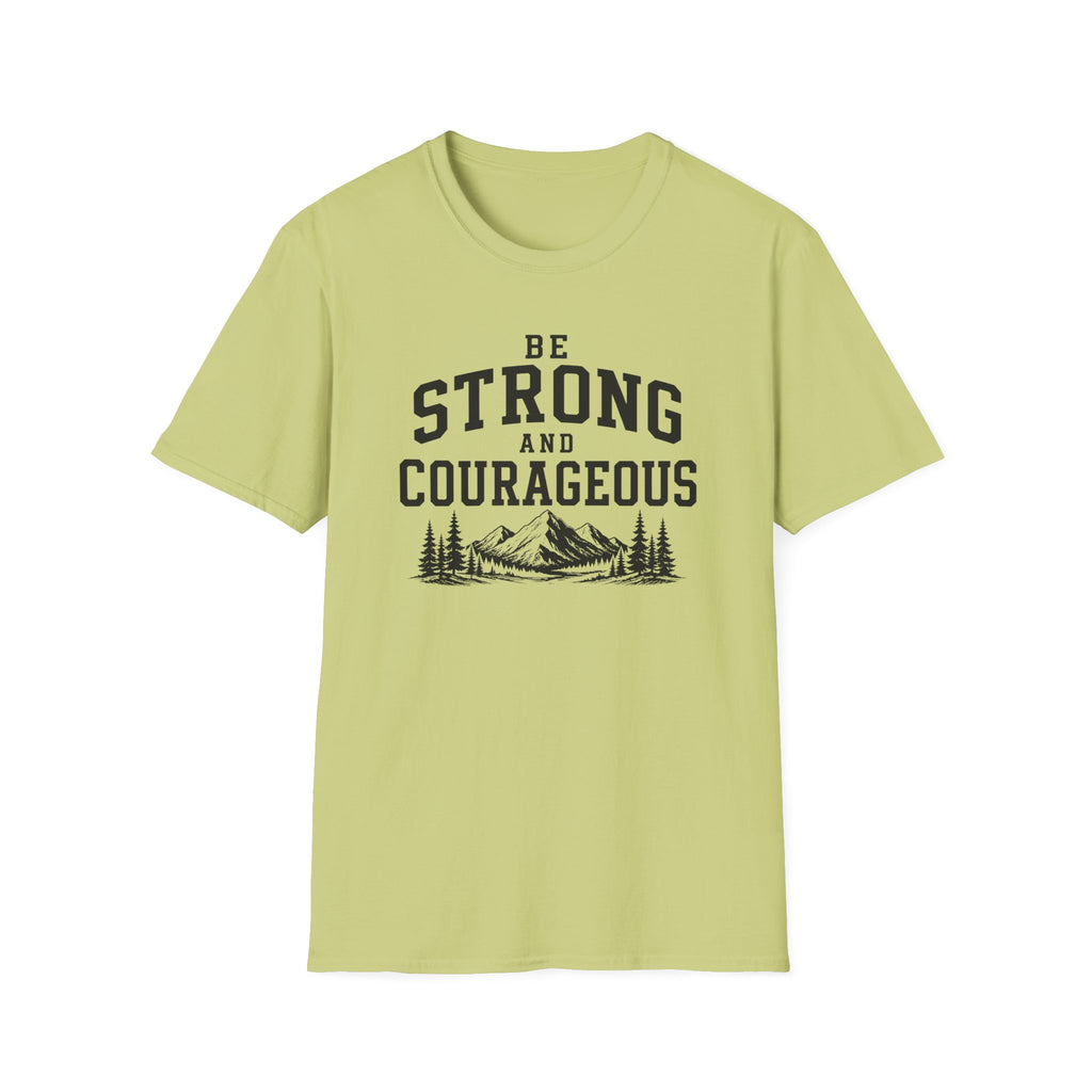 Be Strong and Courageous T-Shirt