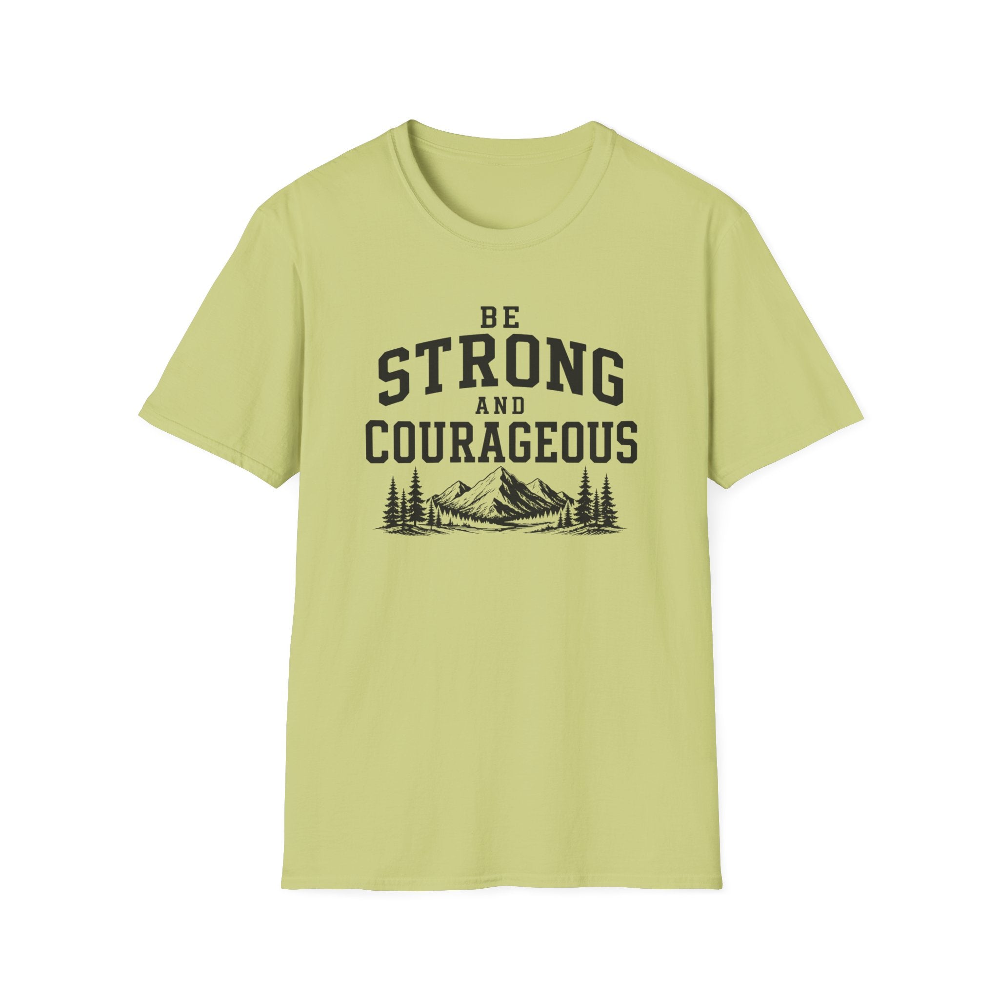 Be Strong and Courageous T-Shirt