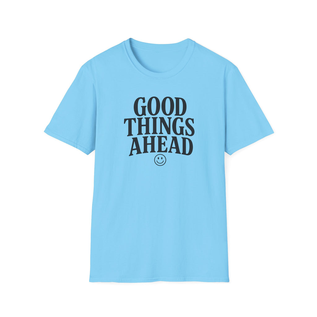 Good Things Ahead T‑Shirt