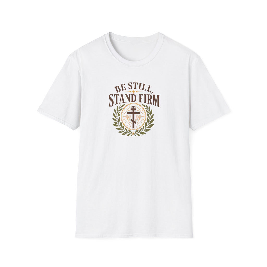 Be Still, Stand Firm T-Shirt