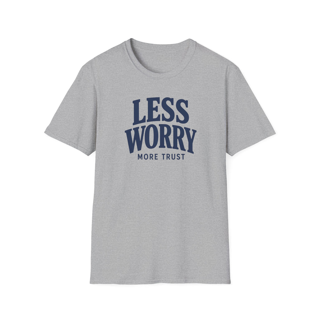 Less Worry More Trust T‑Shirt