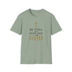 Be Still and Know That I Am God T-Shirt