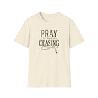 Pray Without Ceasing T-Shirt