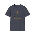Be Still and Know That I Am God T-Shirt