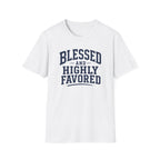 Blessed and Highly Favored T-Shirt