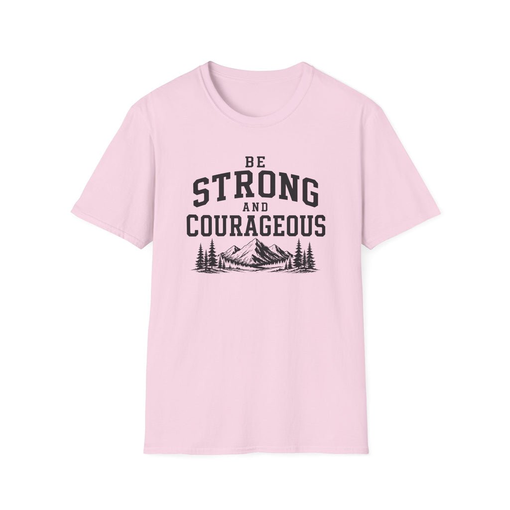 Be Strong and Courageous T-Shirt