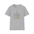 Be Still and Know That I Am God T-Shirt