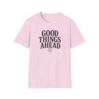 Good Things Ahead T‑Shirt