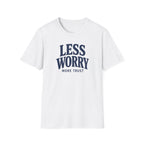 Less Worry More Trust T‑Shirt