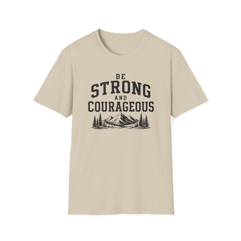 Be Strong and Courageous T-Shirt
