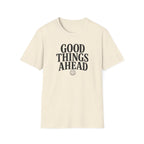 Good Things Ahead T‑Shirt