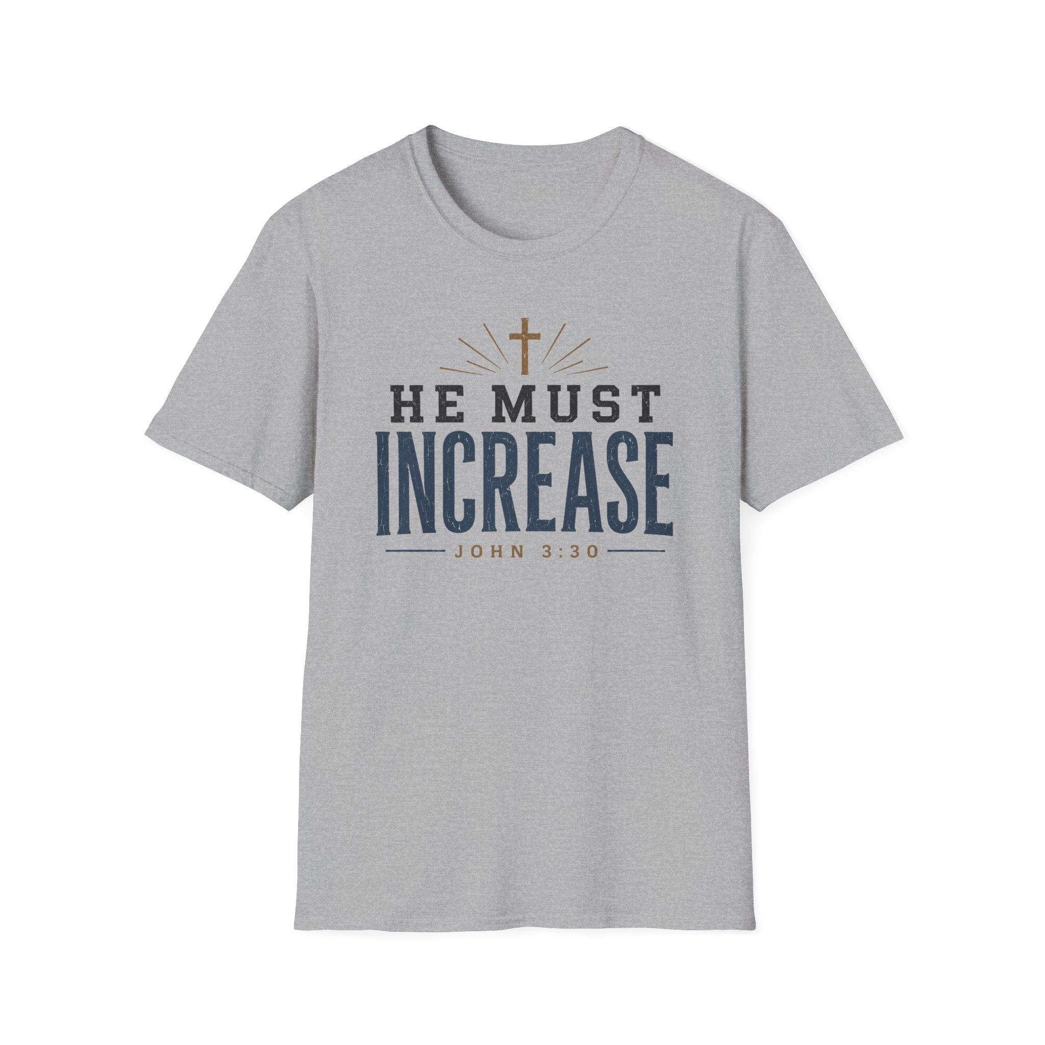 He Must Increase T-Shirt